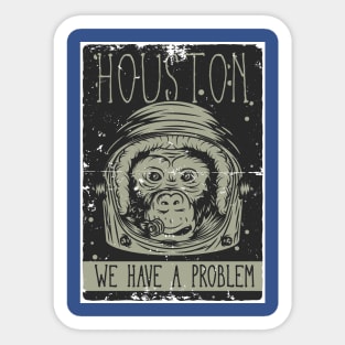 Houston .. we have a problem 😎 Sticker